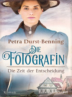cover image of Die Fotografin--Die Zeit der Entscheidung